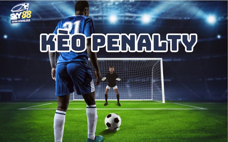 Giải đáp kèo Penalty là gì?